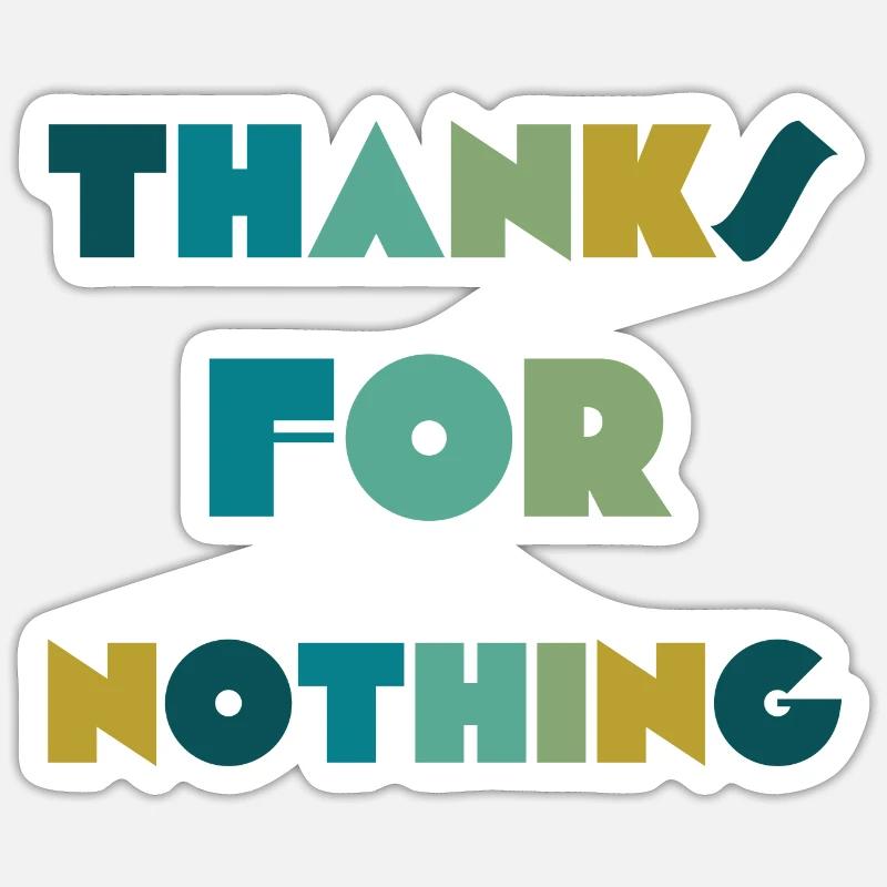 Thanks for nothing - Sticker size S (10 x 10 cm) - white matte