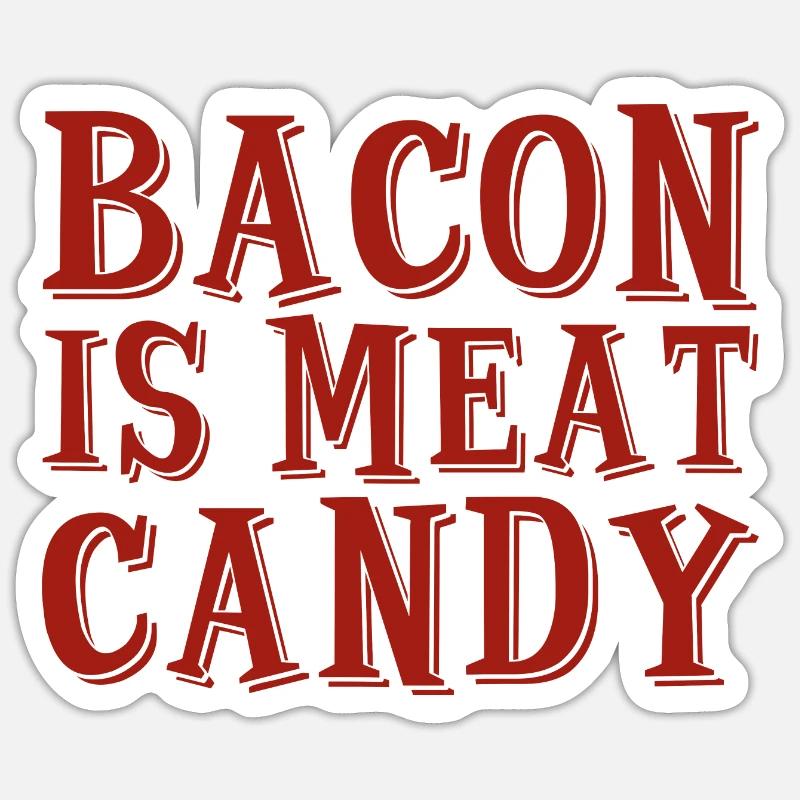 Bacon Is Meat Candy 2 - Sticker Größe S (10 x 10 cm) - Mattweiß