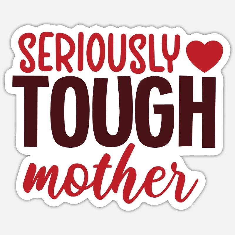 Mère sérieusement dure Sticker taille S (10 x 10 cm)