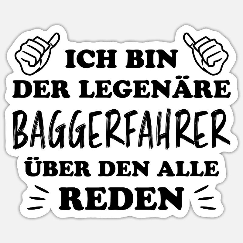 Baggerfahrer Lustiger Spruch Beruf Bagger Geschenk Sticker Größe S (10 x 10 cm)