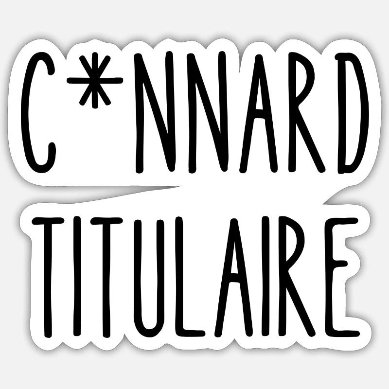 connard titulaire - Sticker taille S (10 x 10 cm) - blanc mat