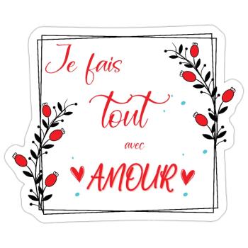 je fais tout avec amour - Sticker taille S (10 x 10 cm) - blanc mat - Devant