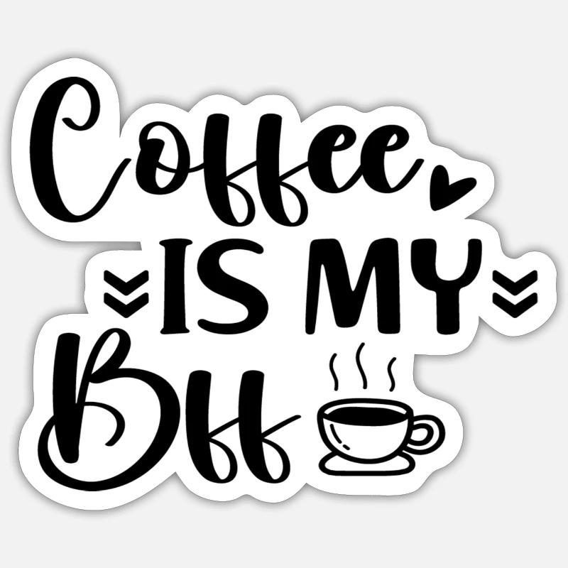 Coffee Is My Bff - Sticker size S (10 x 10 cm) - white matte
