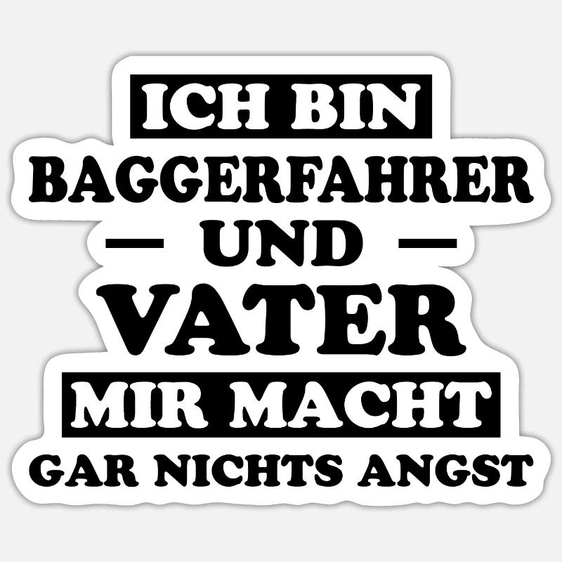 Baggerfahrer Lustiger Spruch Beruf Bagger Geschenk Sticker Größe S (10 x 10 cm)