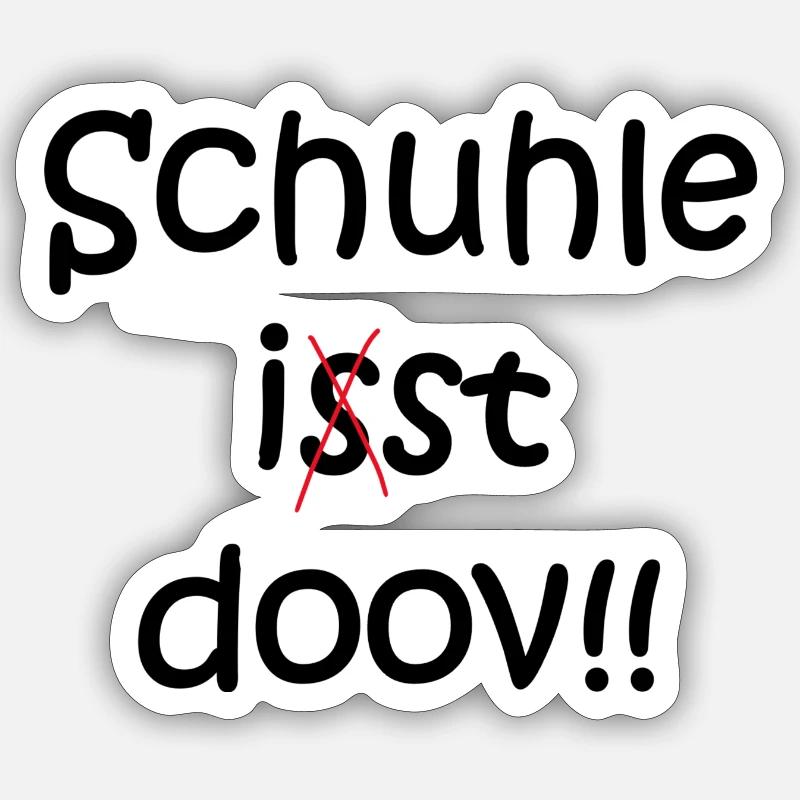 Schule ist doof ... oder doch nicht? Sticker Größe S (10 x 10 cm)