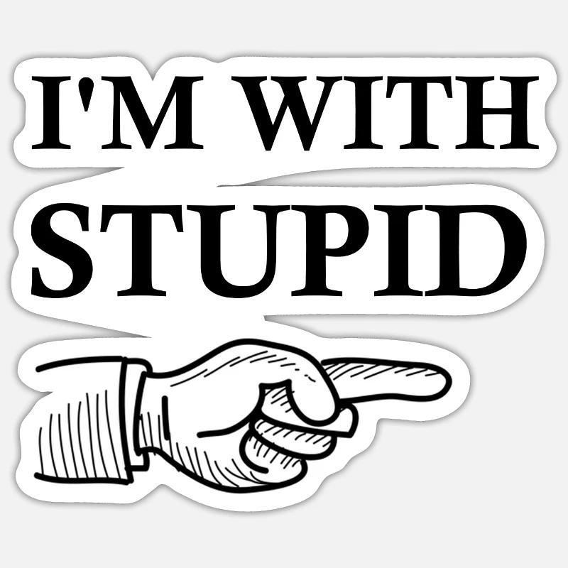 I M WITH STUPID - Sticker taille S (10 x 10 cm) - blanc mat