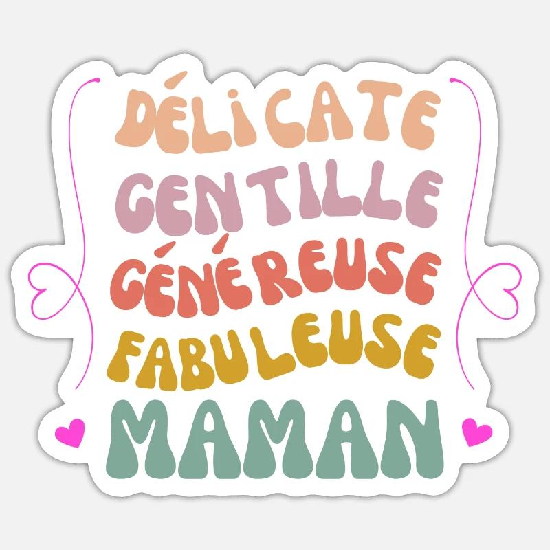 Délicate Gentille Généreuse Fabuleuse Maman Sticker taille S (10 x 10 cm)