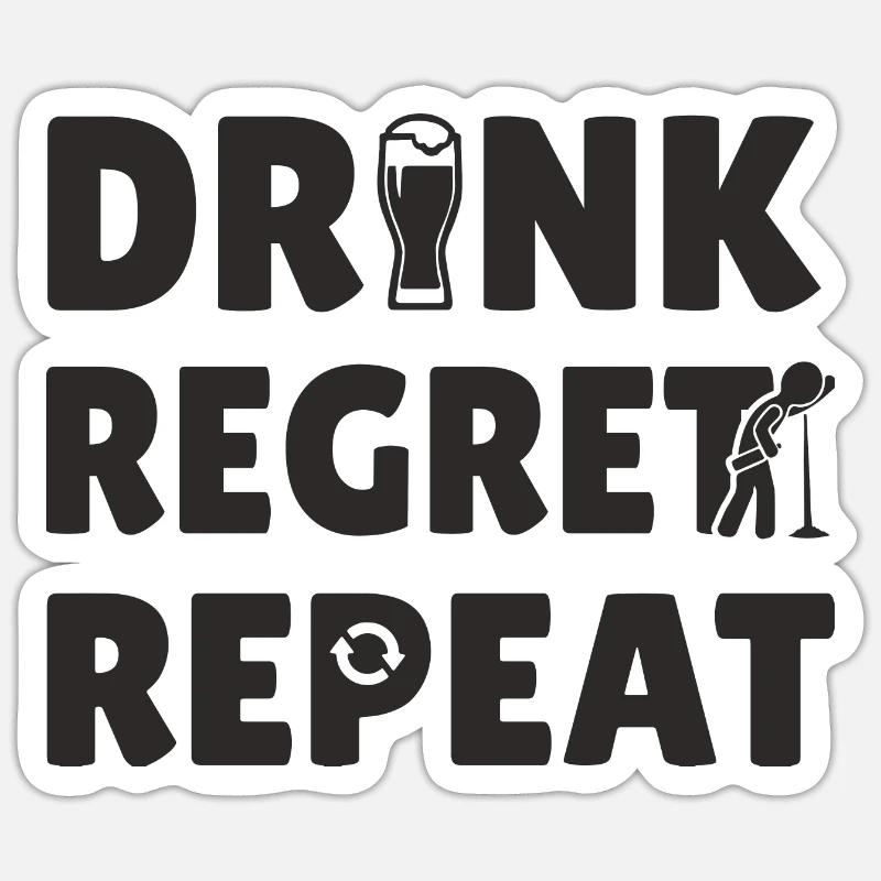 Drink Regret Repeat. - Sticker size S (10 x 10 cm) - white matte