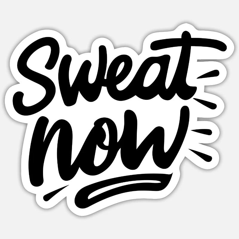 Sweat Now Sticker size S (10 x 10 cm)