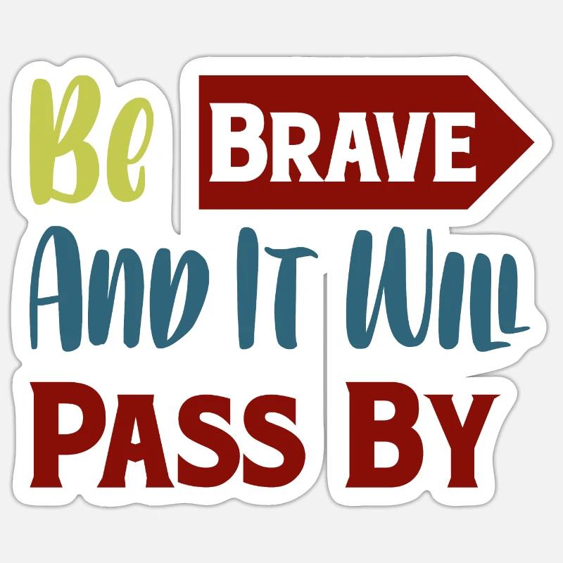 Be brave, - Sticker size S (10 x 10 cm) - white matte