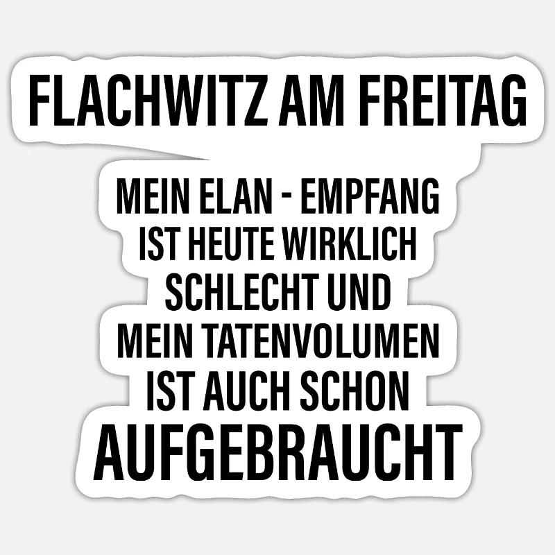 Flachwitz am Freitag - Sticker Größe S (10 x 10 cm) - Mattweiß