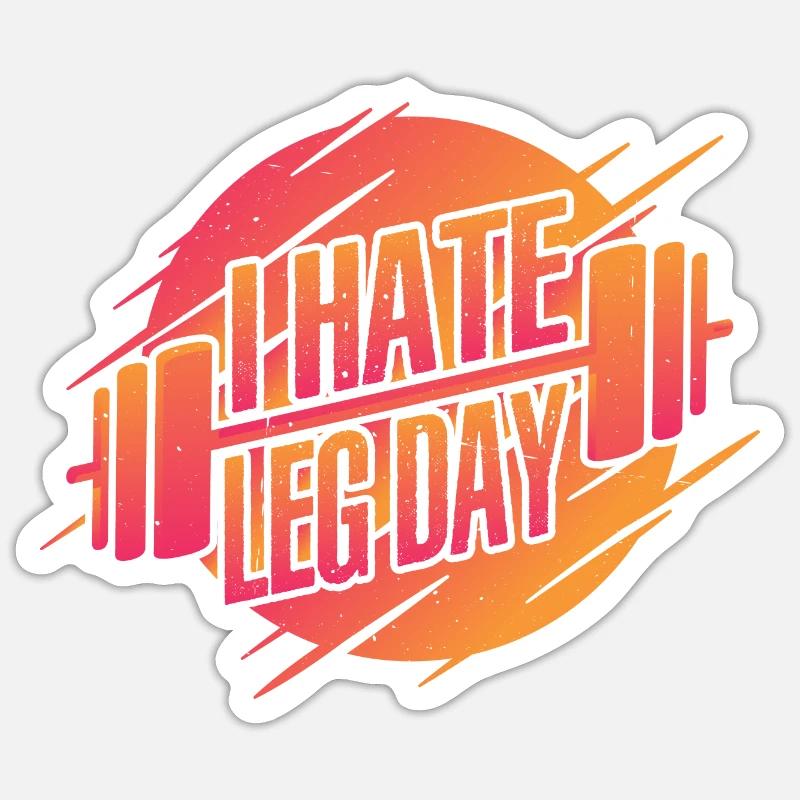 I Hate Leg Day 22 - Sticker Größe S (10 x 10 cm) - Mattweiß