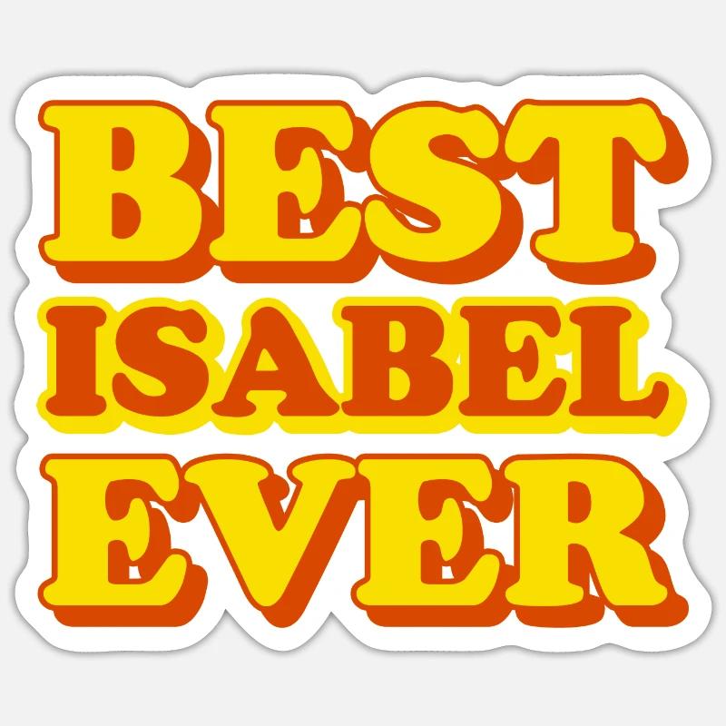Funny gift with first name Isabel Sticker size S (10 x 10 cm)