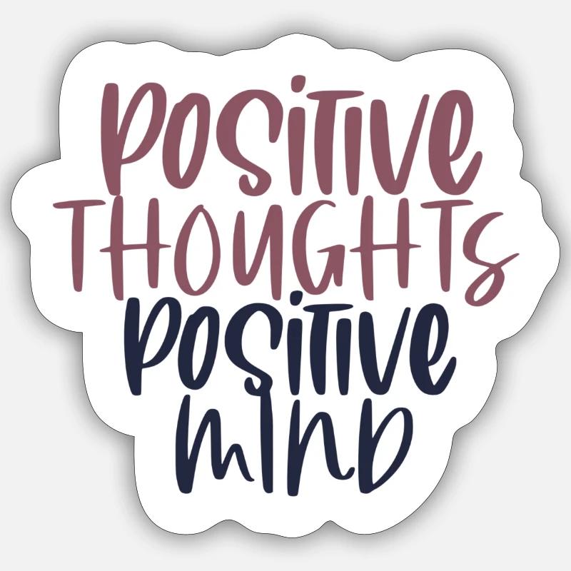 Positive thoughts, positive mind - Sticker Größe S (10 x 10 cm) - Mattweiß