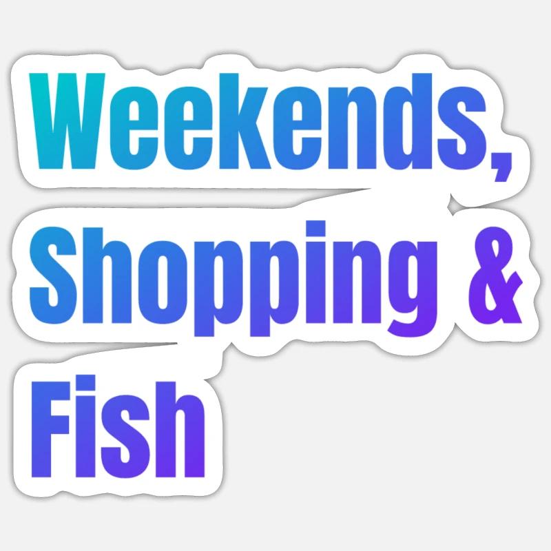 Weekends Shopping and Fish Sticker size S (10 x 10 cm)
