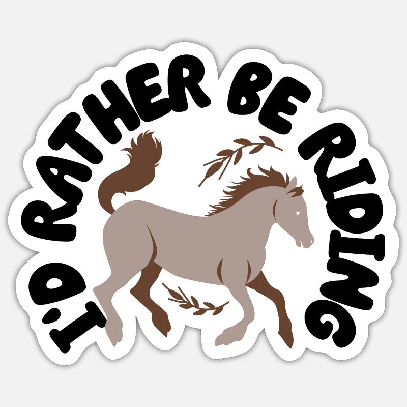I'd Rather Be Riding Sticker size S (10 x 10 cm)