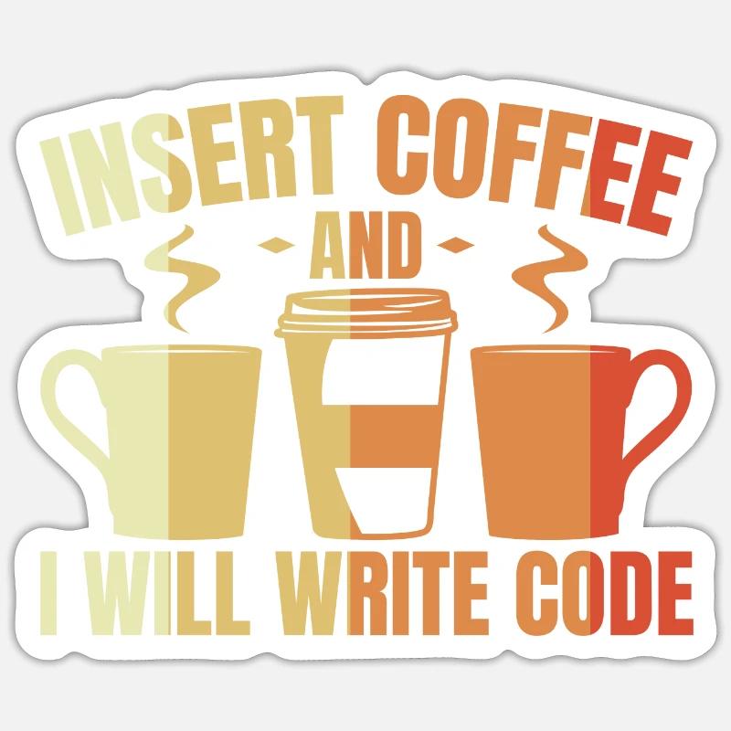 Insert Coffee And I Will Write Code Sticker Größe S (10 x 10 cm)
