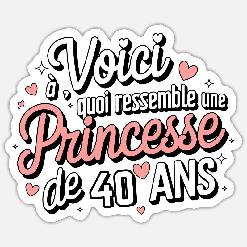 Princesse 40 Ans Sticker taille S (10 x 10 cm)