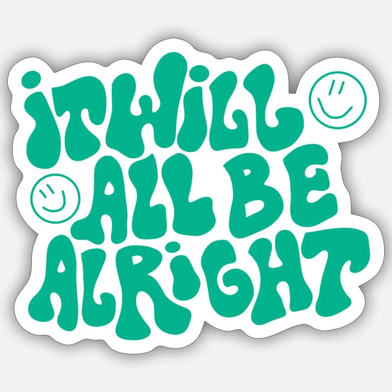 Spruch „It will all be alright“ - Sticker Größe S (10 x 10 cm) - Mattweiß