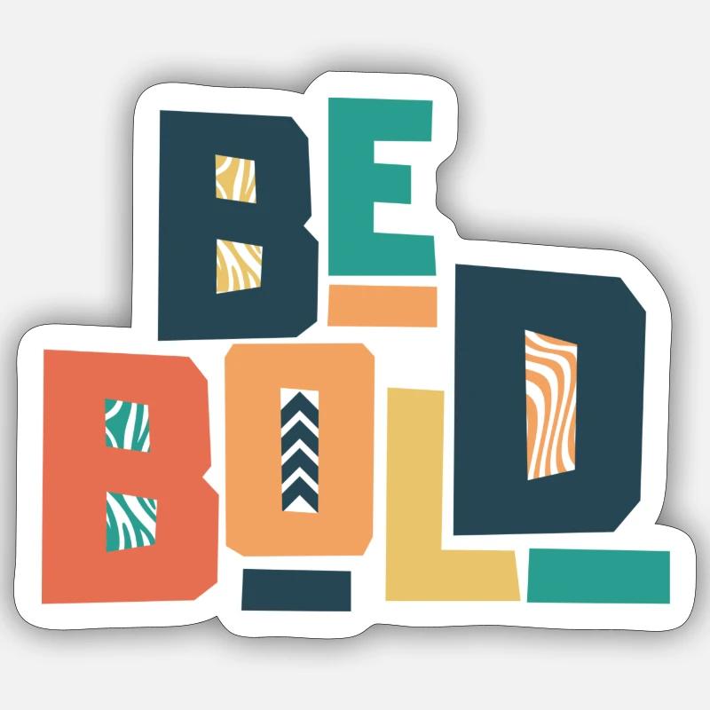 Be Bold - Sticker size S (10 x 10 cm) - white matte