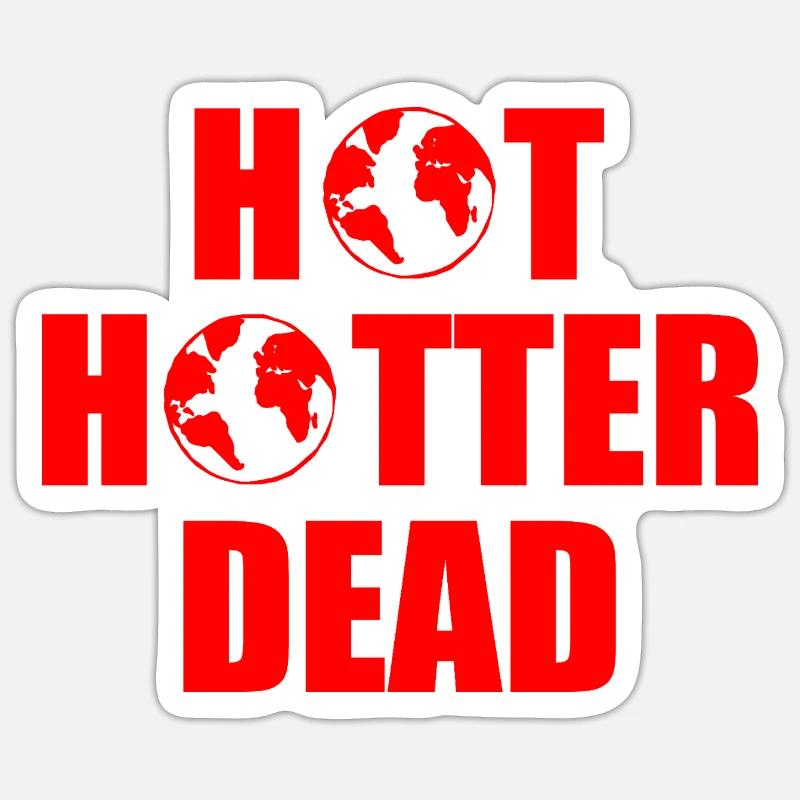 Hot hotter dead - Sticker taille S (10 x 10 cm) - blanc mat