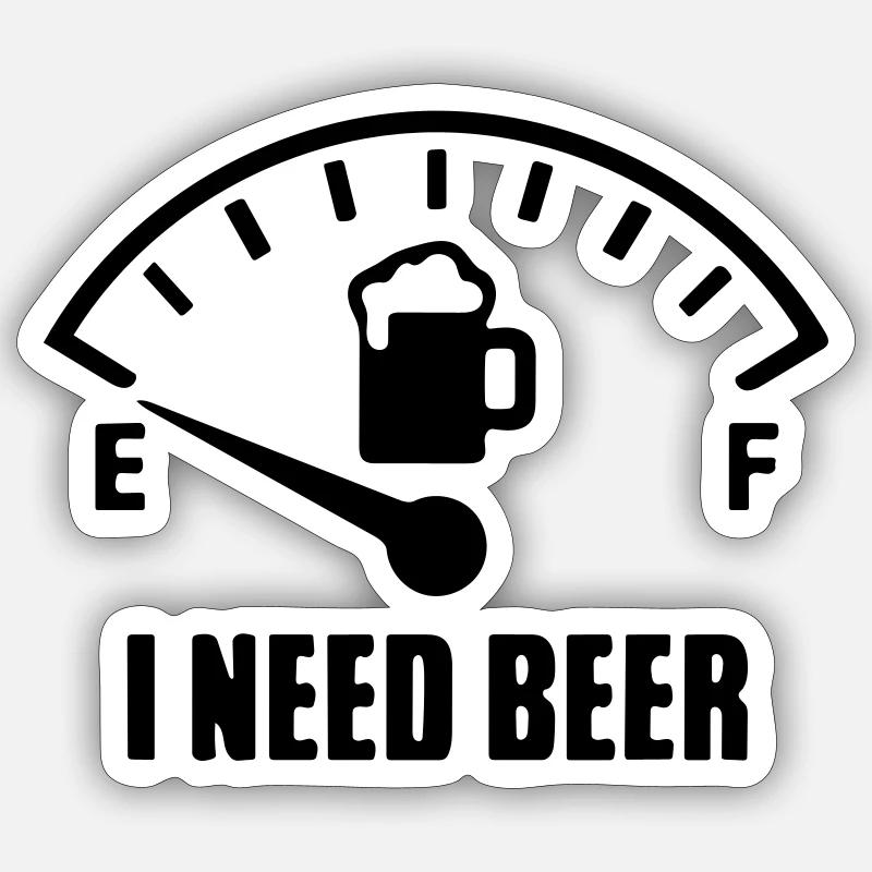 I need beer. Sticker size S (10 x 10 cm)