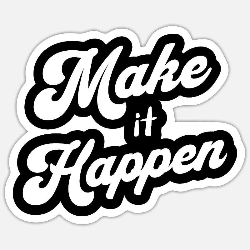 Motivation Positive Make It Happen - Sticker taille S (10 x 10 cm) - blanc mat