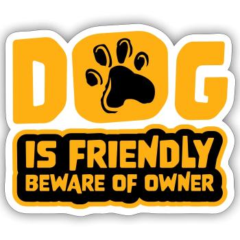 Dog Friendly Beware Owner Warning Humor Protect - Sticker size S (10 x 10 cm) - white matte - Front