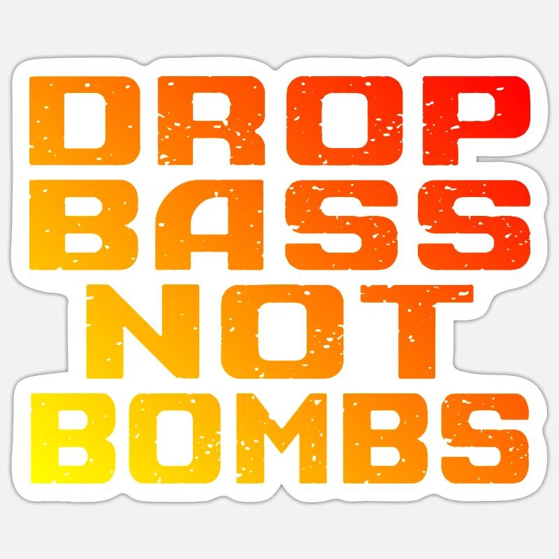 DNB Techno Drop Bass Not Bombs Sticker size S (10 x 10 cm)