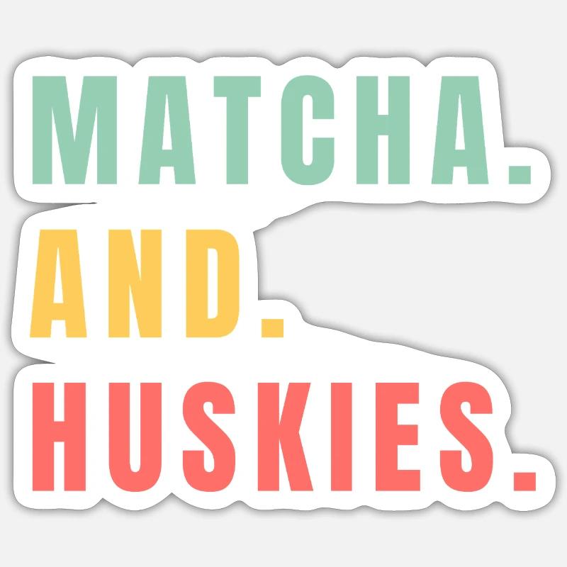 MATCHA AND HUSKIES - Sticker size S (10 x 10 cm) - white matte