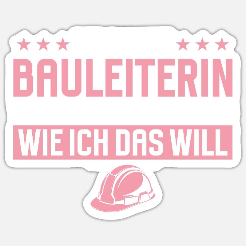 Bauleiterin Lustiger Spruch Baustelle - Sticker Größe S (10 x 10 cm) - Mattweiß