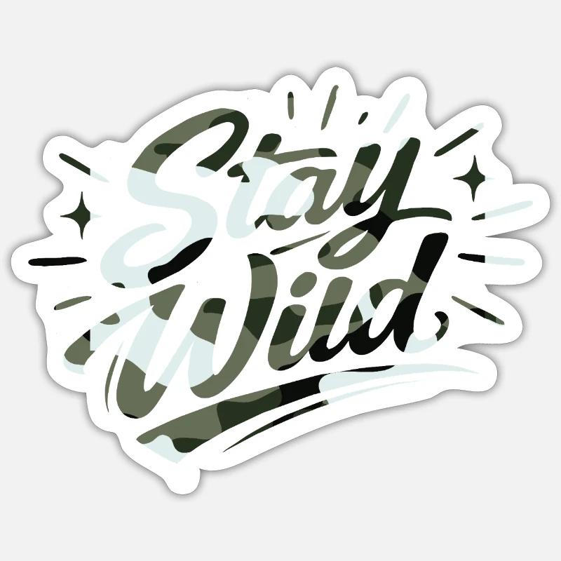 Stay wild  - Sticker Größe S (10 x 10 cm) - Mattweiß