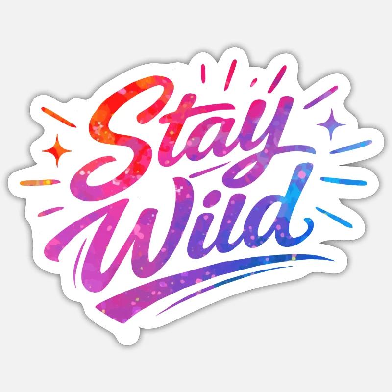 Stay_wild_ - Sticker Größe S (10 x 10 cm) - Mattweiß