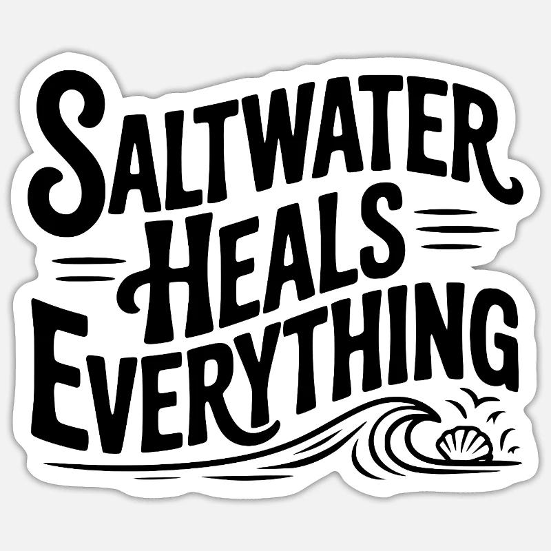 Saltwater Heals Everything Sticker size S (10 x 10 cm)