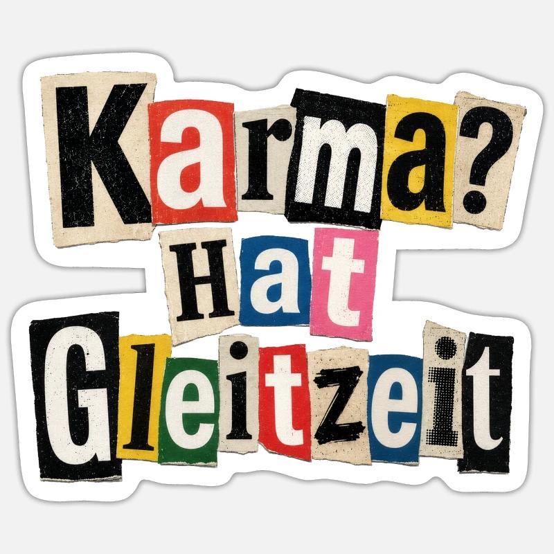 Karma? Hat Gleitzeit – lustiger Spruch - Sticker Größe S (10 x 10 cm) - Mattweiß