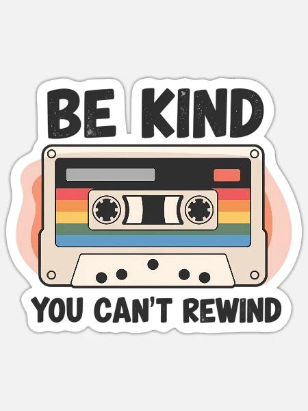 Sei FREUNDLICH, du kannst Vintage-Retro-Kassette nicht zurückspulen - Sticker Größe S (10 x 10 cm) - Mattweiß