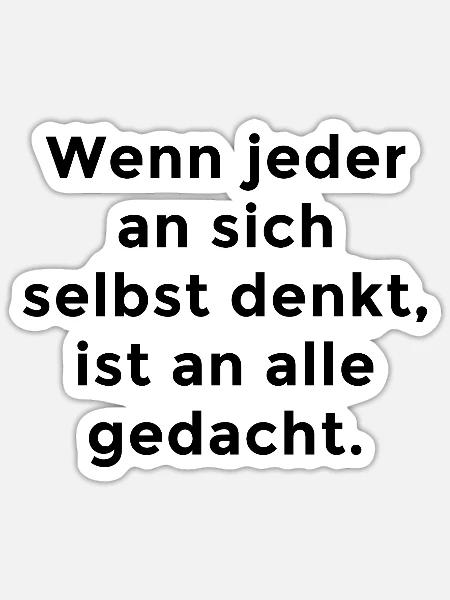Spruch Egoismus - Sticker Größe S (10 x 10 cm) - Mattweiß