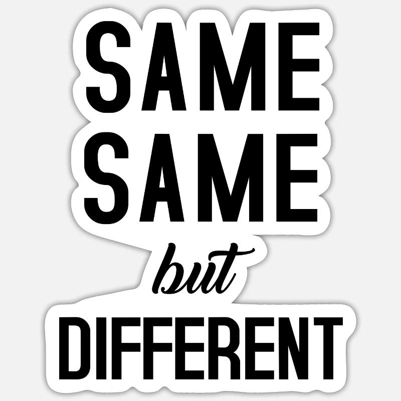 Same Same Sticker size S (10 x 10 cm)