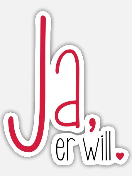 Ja er will - Junggesellenabschied Junggeselle - Sticker Größe S (10 x 10 cm) - Mattweiß