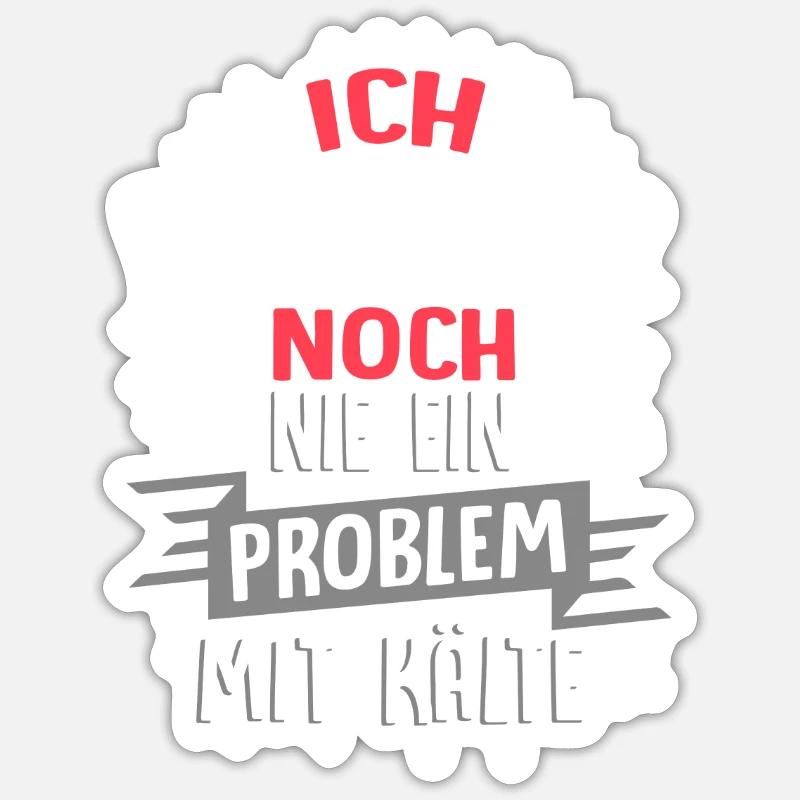 Ich hatte noch nie ein Problem mit Kälte / Winter - Sticker Größe S (10 x 10 cm) - Mattweiß