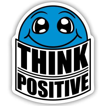 Think Think Cool Think Positive Stay Positive - Sticker size S (10 x 10 cm) - white matte - Front