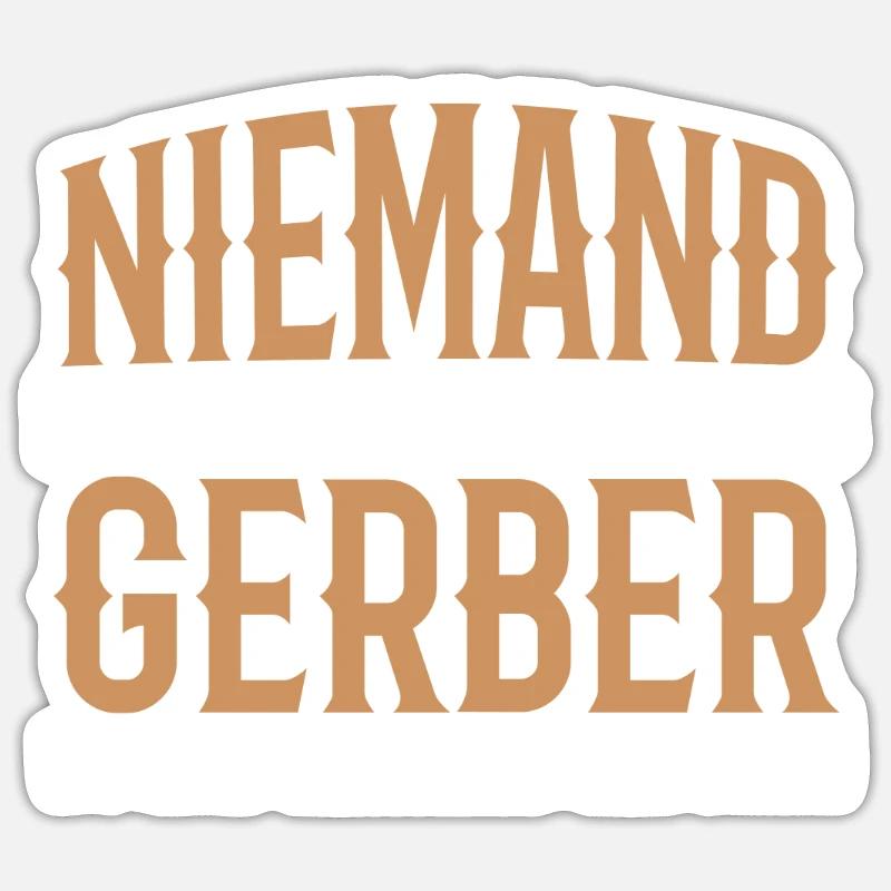 Gerber Spruch Geschenk Sticker Größe S (10 x 10 cm)