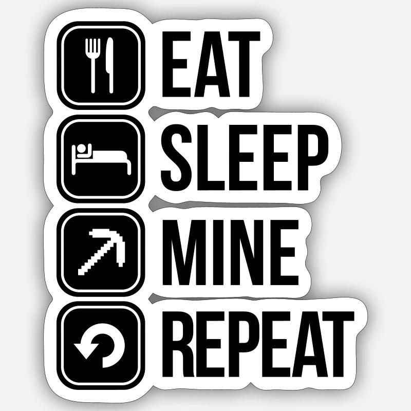 eat sleep mine repeat Sticker Größe S (10 x 10 cm)