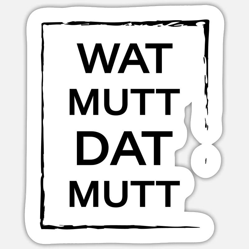 Wat mutt dat mutt Sticker Größe S (10 x 10 cm)
