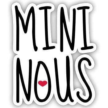 Mini Nous - Naissance - Bébé - Papa - Maman - Sticker taille S (10 x 10 cm) - blanc mat - Devant