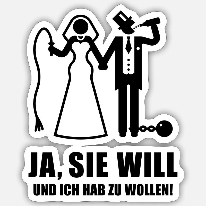 Ja, Sie Will … (Bräutigam, Junggesellenabschied B) Sticker Größe S (10 x 10 cm)
