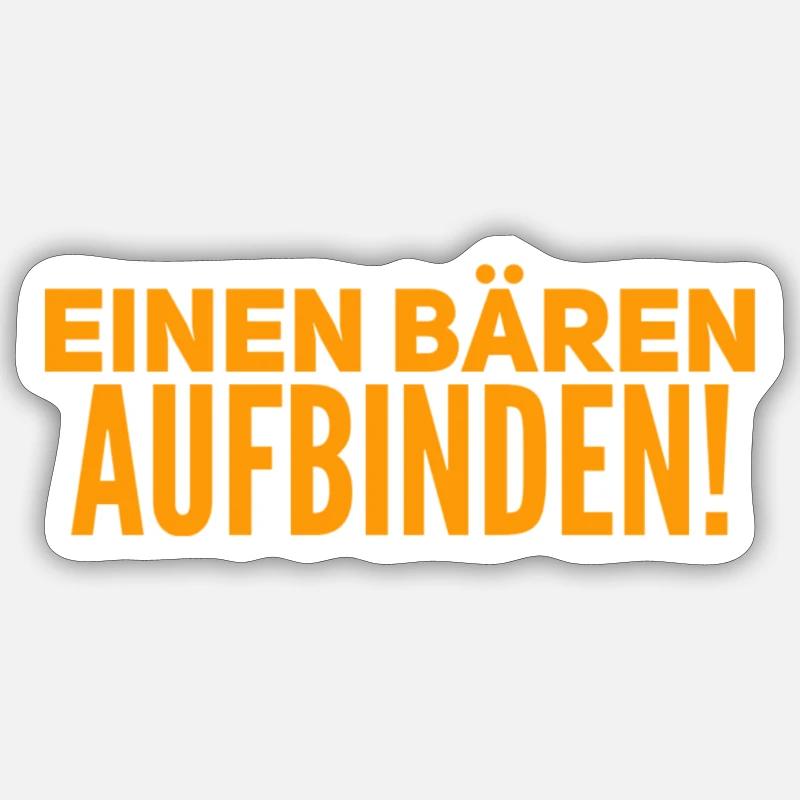 einen Bären aufbinden - Sticker Größe S (10 x 10 cm) - Mattweiß