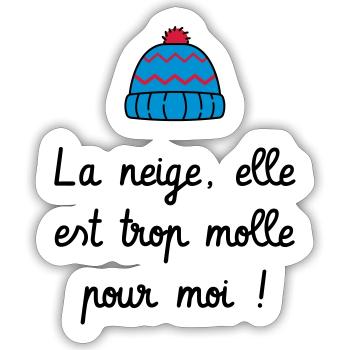 La neige, elle est trop molle pour moi ! Culte - Sticker taille S (10 x 10 cm) - blanc mat - Devant