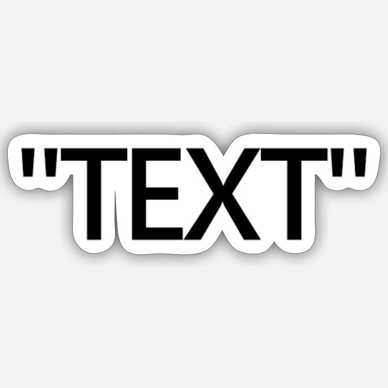 text - Sticker size S (10 x 10 cm) - white matte