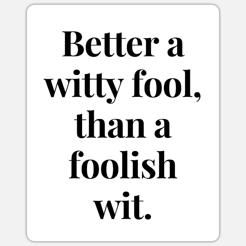 Besser ein witziger Narr als ein närrischer Witz Sticker Größe S (10 x 10 cm)